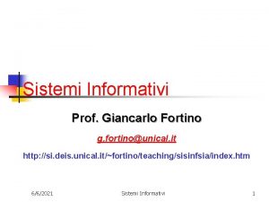 Sistemi Informativi Prof Giancarlo Fortino g fortinounical it
