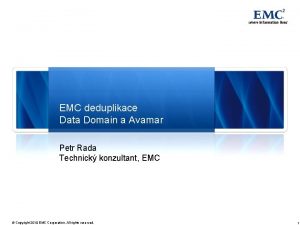 EMC deduplikace Data Domain a Avamar Petr Rada