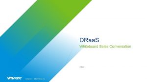 DRaa S Whiteboard Sales Conversation 2020 Confidential 2020