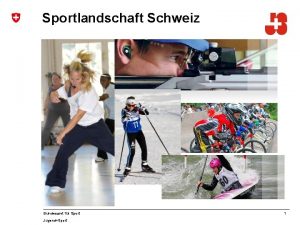 Sportlandschaft Schweiz Bundesamt fr Sport JugendSport 1 Das