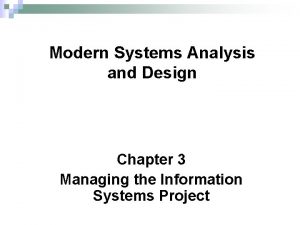 Modern Systems Analysis and Design Chapter 3 Managing