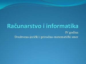Raunarstvo i informatika IV godina Drutvenojeziki i prirodnomatematiki