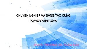 CHUYN NGHIP V SNG TO CNG POWERPOINT 2016