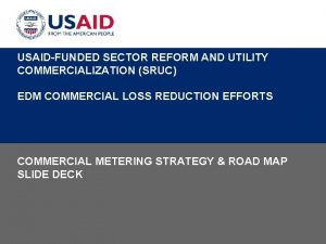 USAIDFUNDED SECTOR REFORM AND UTILITY COMMERCIALIZATION SRUC EDM