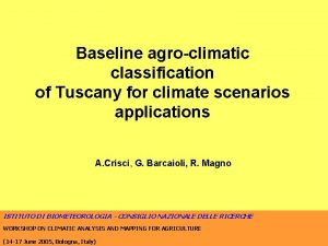 Baseline agroclimatic classification of Tuscany for climate scenarios