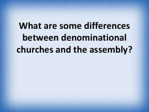 What are some differences between denominational churches and