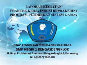 LAPORAN KEGIATAN PRAKTEK KERJA INDUSTRIPRAKERIN PROGRAM PENDIDIKAN SISTEM