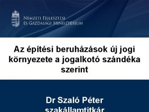 Az ptsi beruhzsok j jogi krnyezete a jogalkot