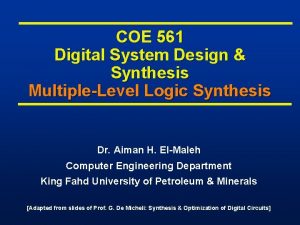 COE 561 Digital System Design Synthesis MultipleLevel Logic