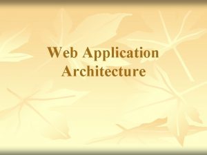 Web Application Architecture Client Server Model Server Applications