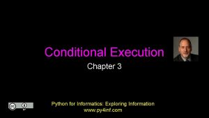 Conditional Execution Chapter 3 Python for Informatics Exploring