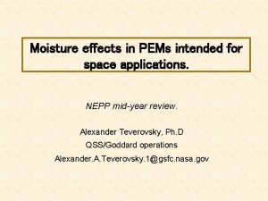 Moisture effects in PEMs intended for space applications