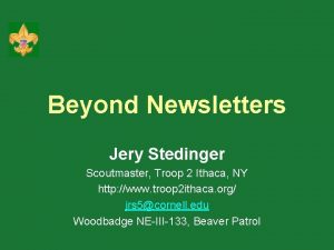 Beyond Newsletters Jery Stedinger Scoutmaster Troop 2 Ithaca
