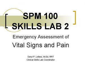 SPM 100 SKILLS LAB 2 Emergency Assessment of