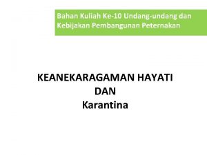 Bahan Kuliah Ke10 Undangundang dan Kebijakan Pembangunan Peternakan