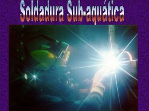 Iniciar Soldadura Subaqutica Principais tipos Classificao da qualidade