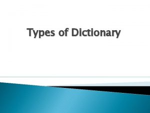 Types of Dictionary Types of Dictionaries in Relation