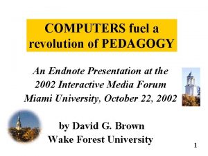 COMPUTERS fuel a revolution of PEDAGOGY An Endnote