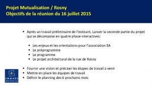 Projet Mutualisation Rosny Objectifs de la runion du