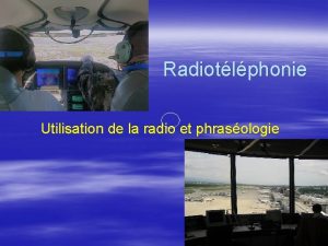 Radiotlphonie Utilisation de la radio et phrasologie Radiotlphonie