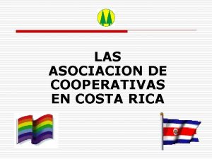 LAS ASOCIACION DE COOPERATIVAS EN COSTA RICA ASOCIACION