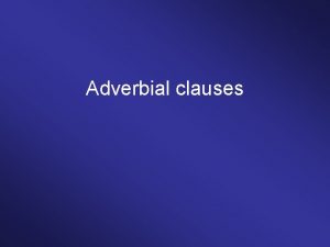 Adverbial clauses German adverbial clauses 1 a Ich