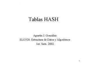 Tablas HASH Agustn J Gonzlez ELO 320 Estructura