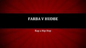 FARBA V HUDBE Rap a Hip Hop RAP