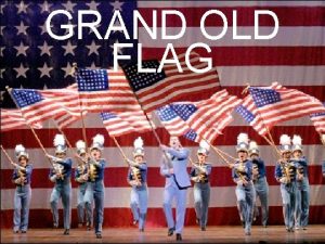 GRAND OLD FLAG Youre a grand old flag