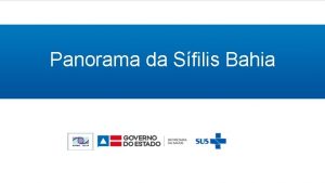 Panorama da Sfilis Bahia o Sfilis se constitui