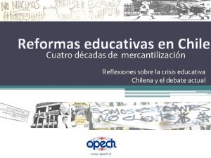 Reformas educativas en Chile Cuatro dcadas de mercantilizacin