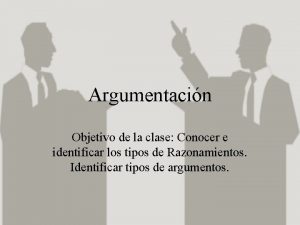 Argumentacin Objetivo de la clase Conocer e identificar