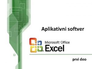 Aplikativni softver prvi deo MS Excel Softver namenjen