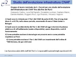 Studio dellevoluzione infrastruttura CNAF Gruppo di lavoro nominato