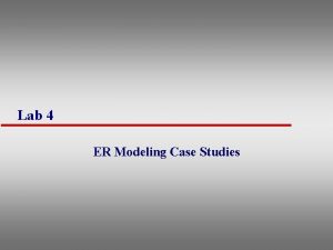 Lab 4 ER Modeling Case Studies Banks Database