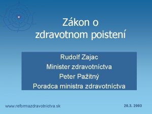 Zkon o zdravotnom poisten Rudolf Zajac Minister zdravotnctva