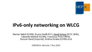 IPv 6 only networking on WLCG Marian Babik