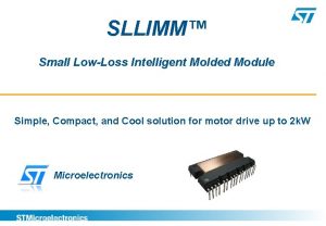 SLLIMM Small LowLoss Intelligent Molded Module Simple Compact