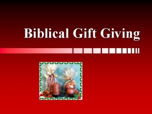 Biblical Gift Giving Some of the worst gifts