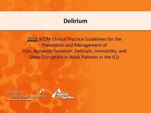 Delirium 2018 SCCM Clinical Practice Guidelines for the