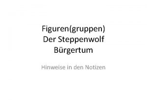 Figurengruppen Der Steppenwolf Brgertum Hinweise in den Notizen