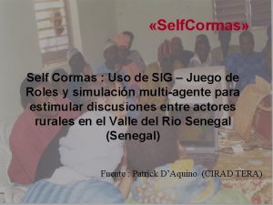 Self Cormas Self Cormas Uso de SIG Juego