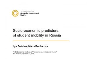 Socioeconomic predictors of student mobility in Russia Ilya