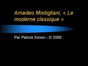 Amadeo Modigliani Le moderne classique Par Patrick Simon