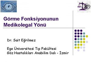 Grme Fonksiyonunun Medikolegal Yn Dr Sait Erilmez Ege