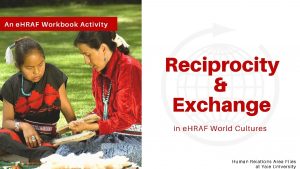 An e HRAF Workbook Activity Reciprocity Exchange in