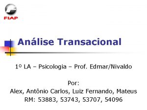 Anlise Transacional 1 LA Psicologia Prof EdmarNivaldo Por