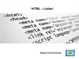 HTML Listas Rogelio Ferreira Escutia Listas sin ordenar