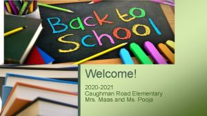 Welcome 2020 2021 Caughman Road Elementary Mrs Maas