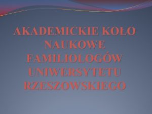 AKADEMICKIE KOO NAUKOWE FAMILIOLOGW UNIWERSYTETU RZESZOWSKIEGO 15 lecie